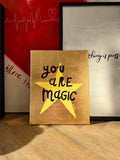You are magic